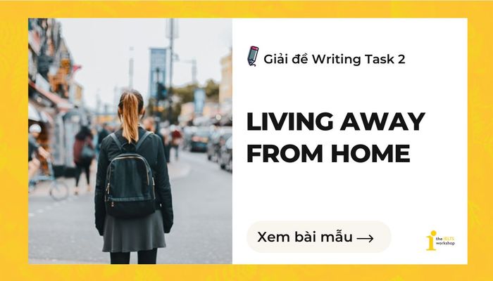 Living away from home theme in IELTS Writing Task 2