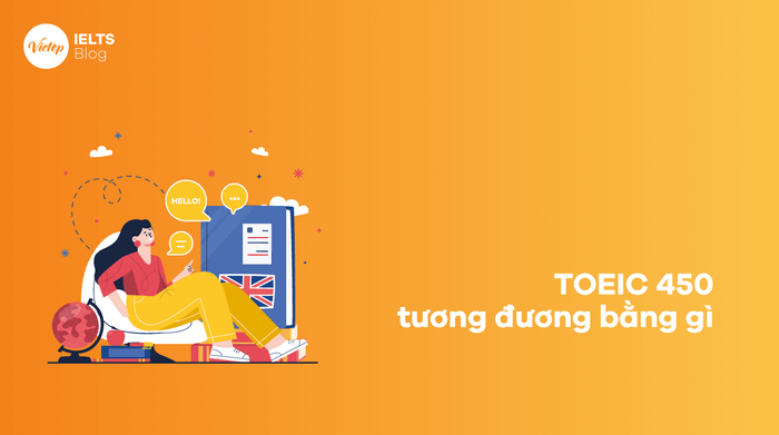 TOEIC 450 tương đương với trình độ nào trong tiếng Anh?