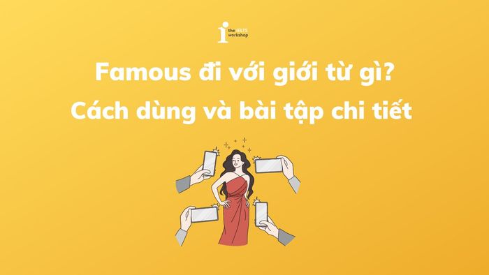 Famous đi với giới từ gì