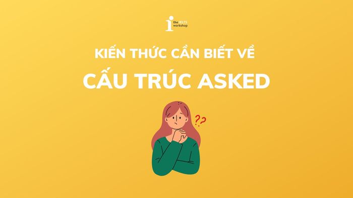 Cấu trúc asked