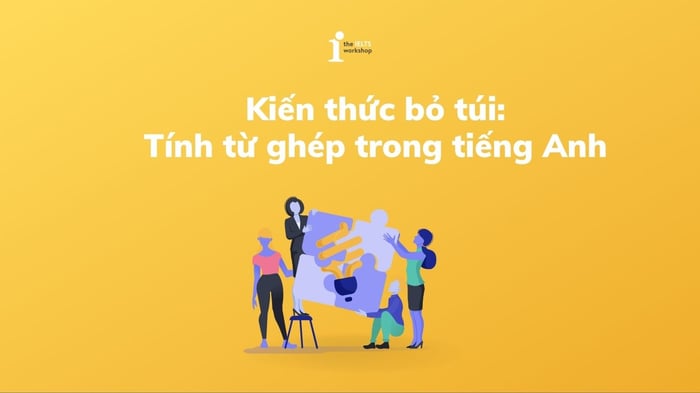 tinh-tu-ghép-trong-tieng-anh