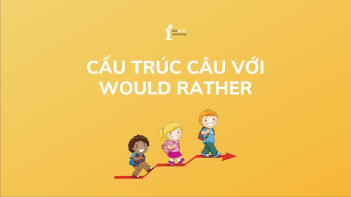 cấu trúc would rather