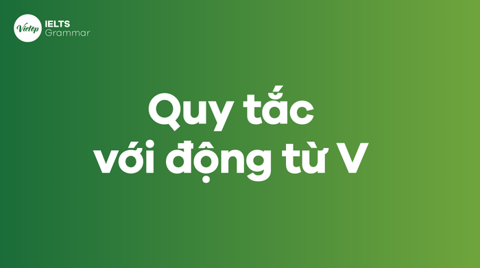 Các quy định về động từ V trong tiếng Anh