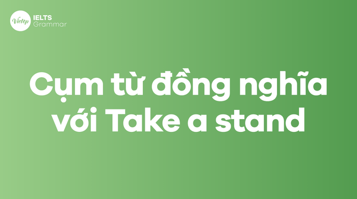 Các từ và cụm từ tương đương với take a stand trong tiếng Anh