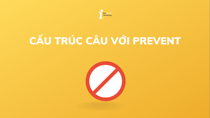 Prevent kết hợp với giới từ nào