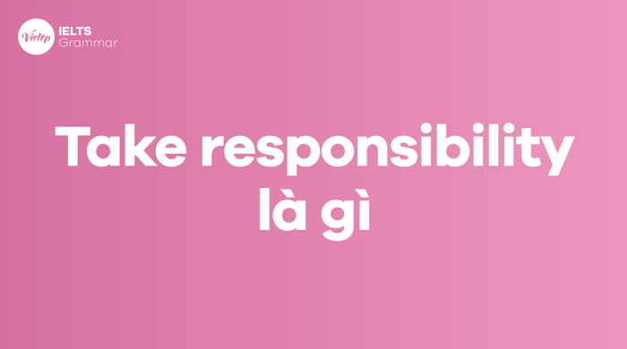 What is Responsibility? What does Take responsibility mean?