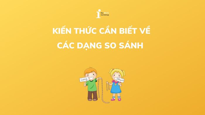 Cấu trúc so sánh trong tiếng Anh