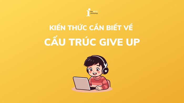 Cấu trúc give in