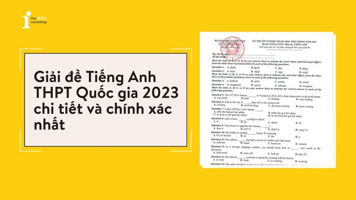 Giải đề Tiếng Anh THPT Quốc gia 2023 một cách toàn diện và chính xác nhất