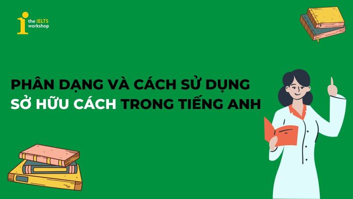 Phân biệt sở hữu cách trong tiếng Anh