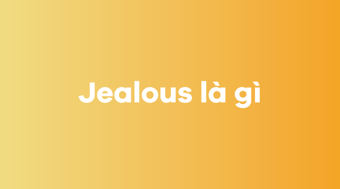 What is Jealous?