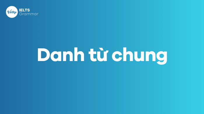 Danh từ phổ thông là gì?