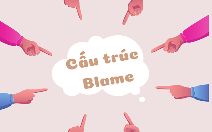 Cấu trúc của Blame trong tiếng Anh