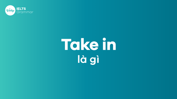 Take in là gì