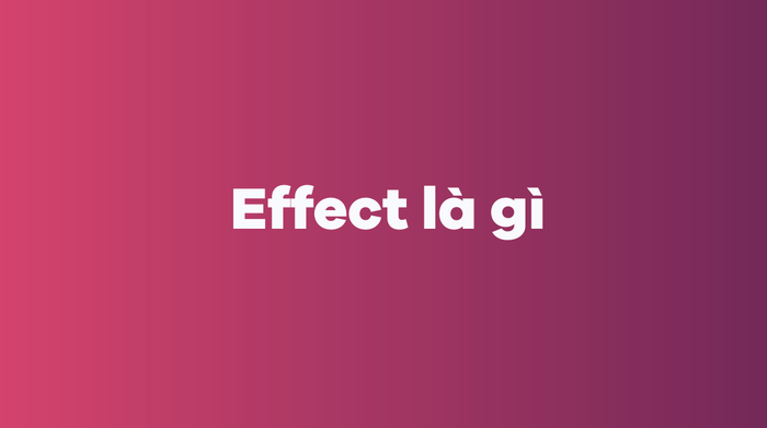 Effect nghĩa là gì