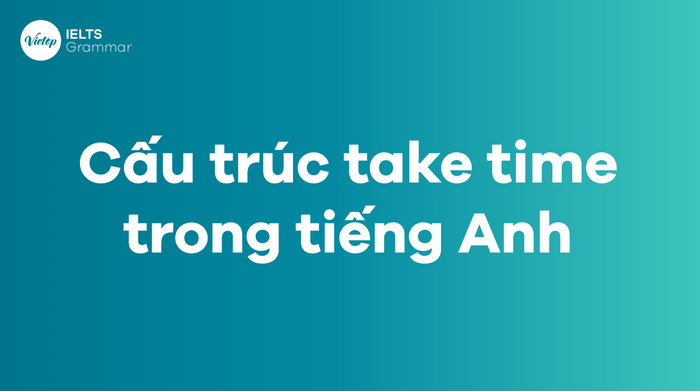 Cấu trúc mất thời gian trong tiếng Anh