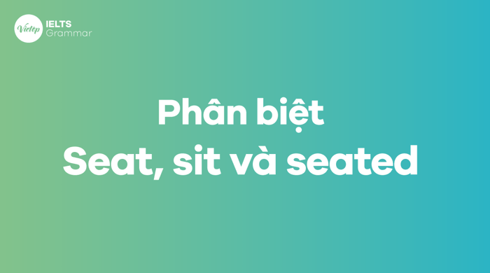  Phân biệt chair, sit và sitting