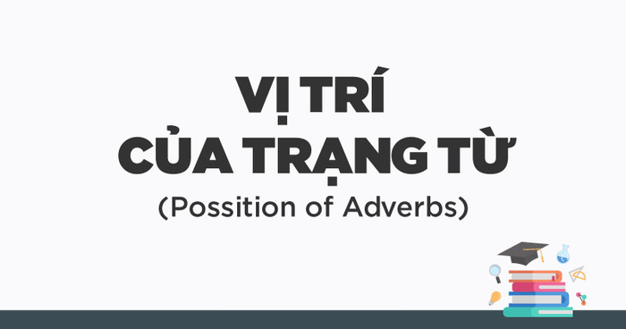 Vị trí của trạng từ trong câu