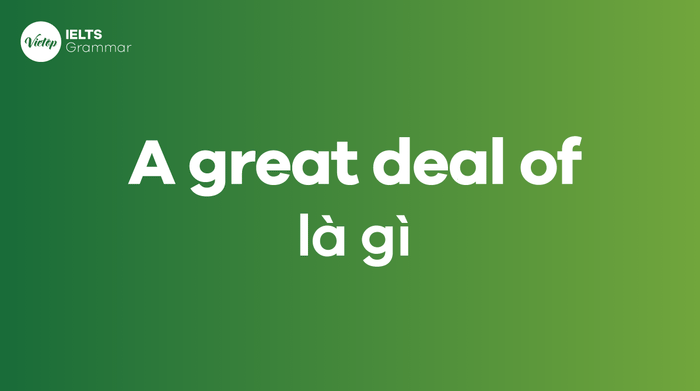 A great deal of có nghĩa là gì