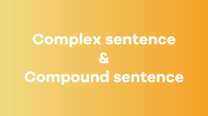 Liên từ kết hợp trong Complex sentence và Compound sentence