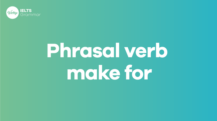 Phrasal verb make for - Phrasal verbs with make for