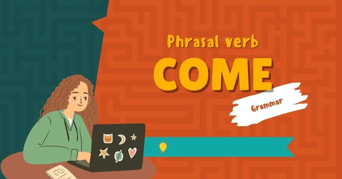 Exercise: Phrasal verbs with Come