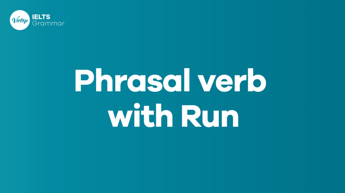 22+ phrasal verb with run được sử dụng phổ biến trong tiếng Anh