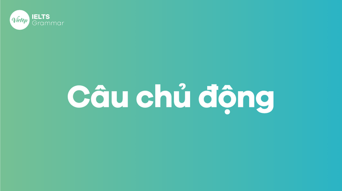 Câu bị động (Passive Voice) là gì