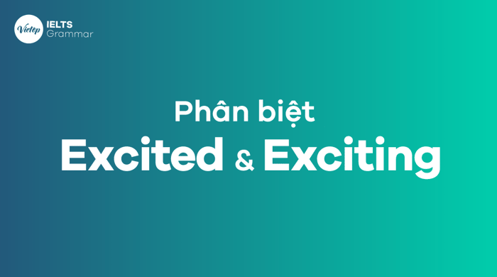 Phương pháp phân biệt excited và exciting