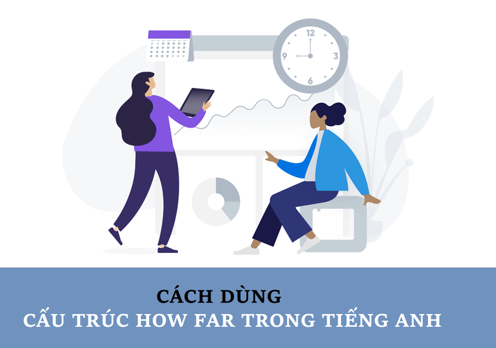 Cấu trúc và cách sử dụng chi tiết của Far from