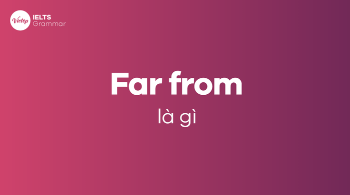 Far from là gì