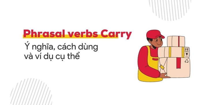 Effective ways to learn phrasal verbs with carry