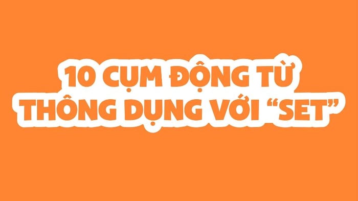 Các thành ngữ phổ biến với set up trong tiếng Anh