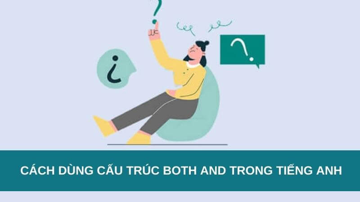 Phương pháp áp dụng cấu trúc Both and trong tiếng Anh