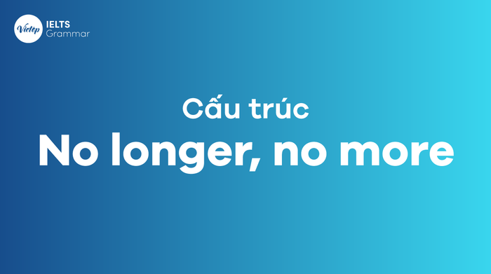 cấu trúc Not any longer, Not anymore