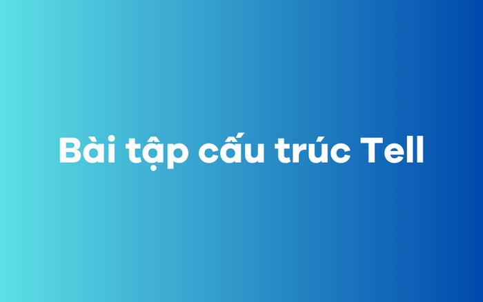 Bài tập thực hành cấu trúc Tell