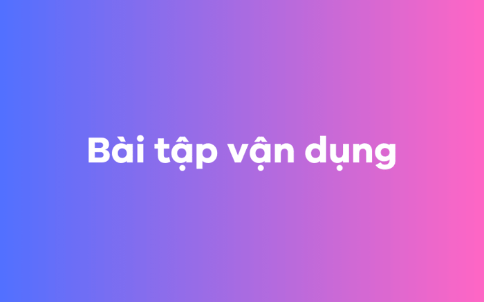 Bài tập áp dụng