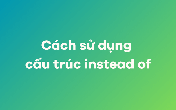 Cách sử dụng cấu trúc thay vì