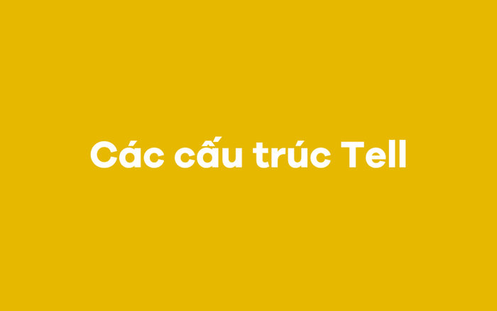 Các cách sử dụng động từ Tell