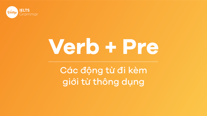 Động từ có giới từ đi kèm