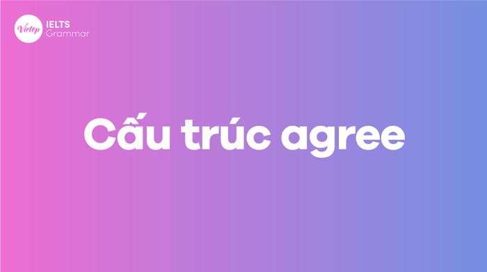 Các cấu trúc của Agree