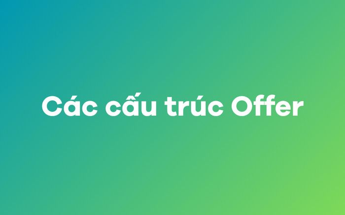 Các cách thức của Offer và cách áp dụng