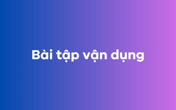 Bài tập ứng dụng