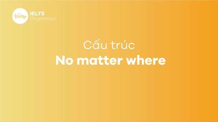 Cấu trúc No matter