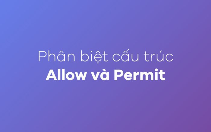 Distinguish between the Allow and Permit structures