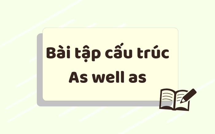 Bài tập về cấu trúc As well as