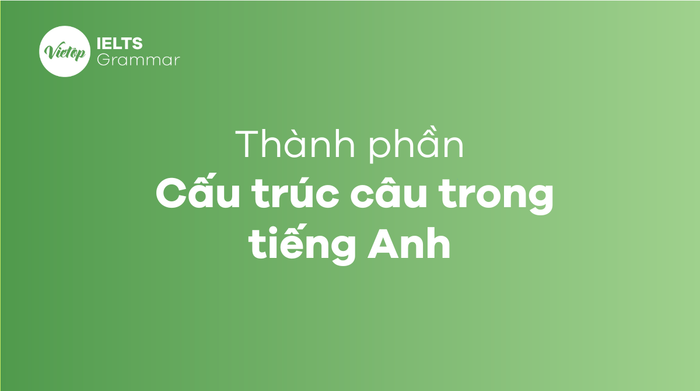 các cấu trúc câu trong tiếng Anh