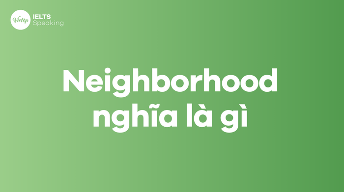 What does 'neighborhood' mean in English?