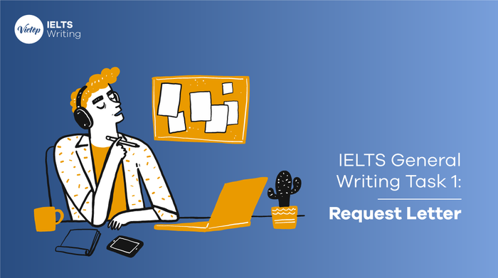 Mẫu bài IELTS General Writing Task 1: Thư yêu cầu