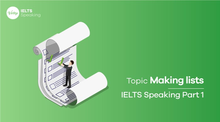 Bài mẫu chủ đề Making lists - IELTS Speaking phần 1